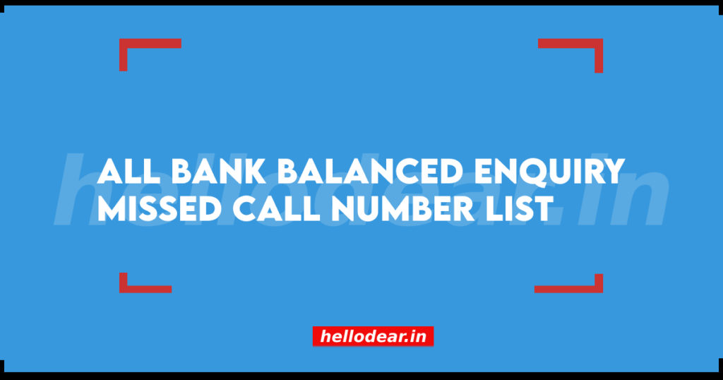 All Banks Balance Enquiry Missed Call (Toll-Free) Number List